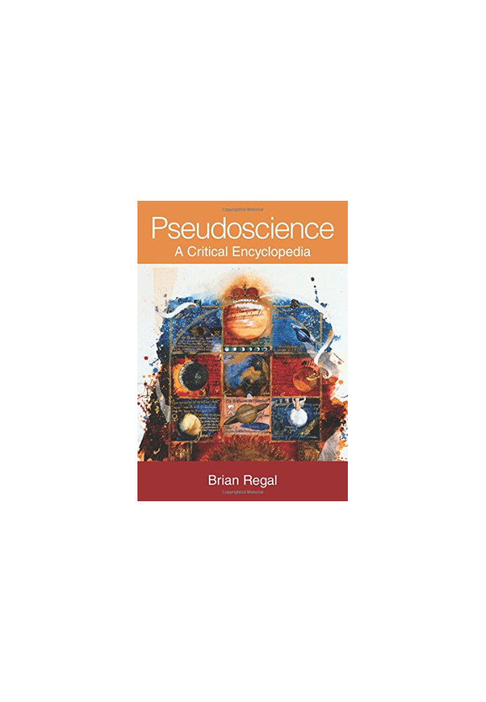 Pseudoscience : a critical encyclopedia