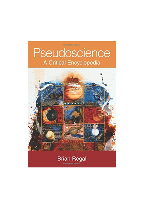 Pseudoscience : a critical encyclopedia