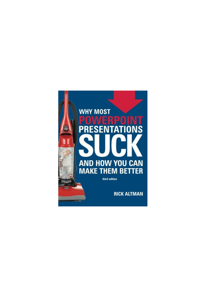 Why most PowerPoint presentations suck : and how you can make them better