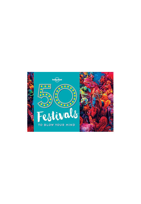 50 Festivals To Blow Your Mind