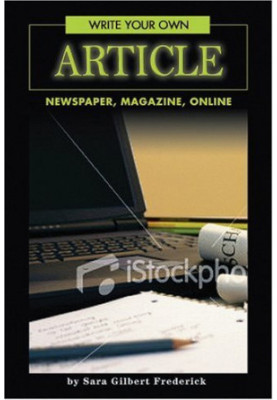 Write Your Own Article: Newspaper, Magazine, Online