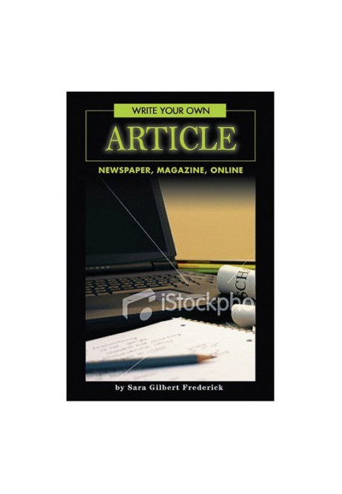 Write Your Own Article: Newspaper, Magazine, Online