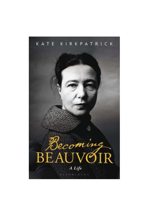 Becoming Beauvoir: a life