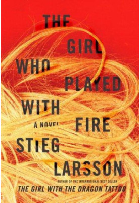 Larsson, Stieg - The Girl Who Played with Fire