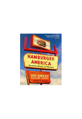 Hamburger America : a state-by-state guide to 150 great burger joints
