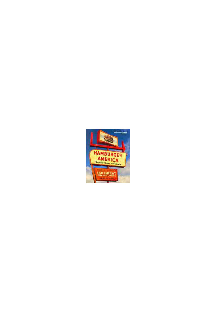 Hamburger America : a state-by-state guide to 150 great burger joints