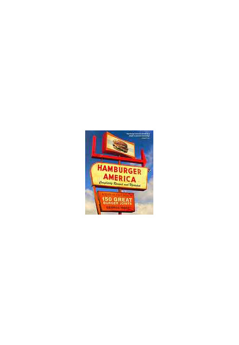 Hamburger America : a state-by-state guide to 150 great burger joints