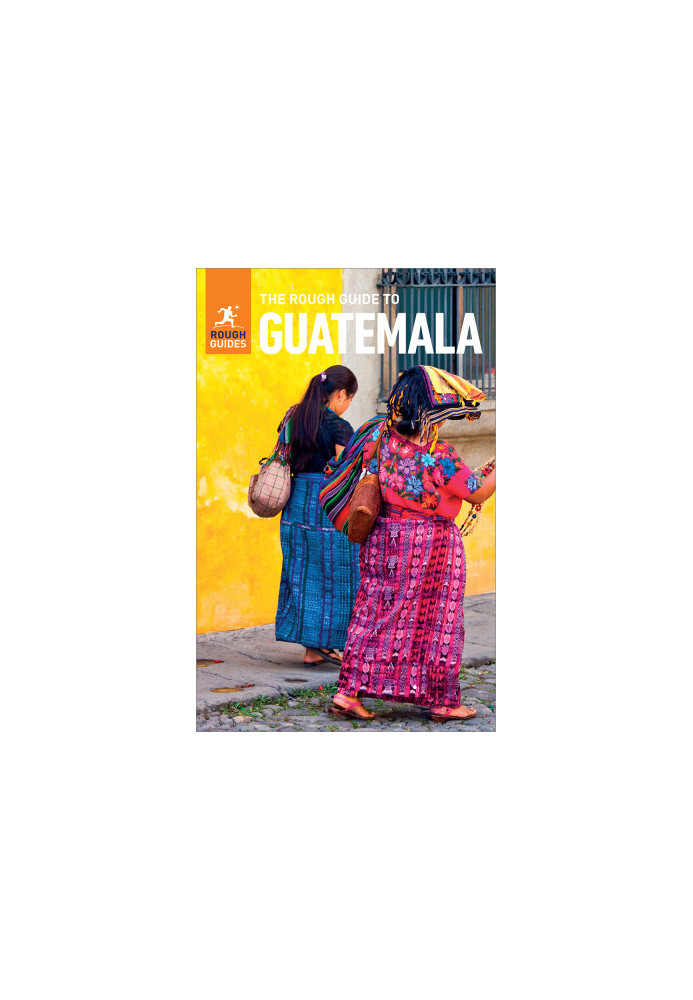 The Rough Guide to Guatemala, 2019