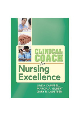 Clinical Coach for Nursing Excellence: Accelerate Your Transition to Practicing RN