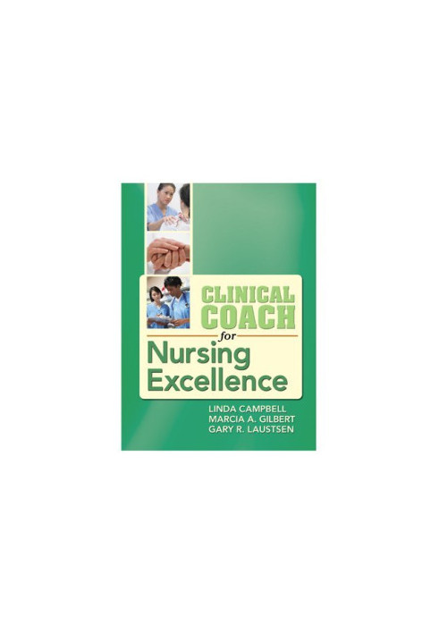 Clinical Coach for Nursing Excellence: Accelerate Your Transition to Practicing RN
