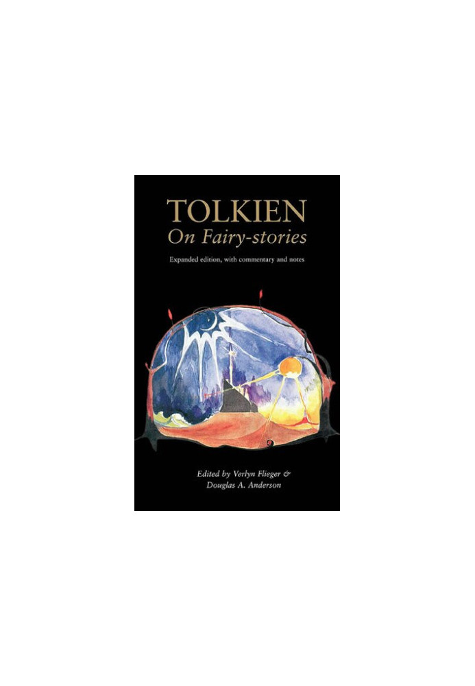 Tolkien On Fairy-stories Expanded Edition, with Commentary and Notes