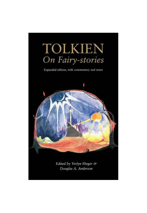 Tolkien On Fairy-stories Expanded Edition, with Commentary and Notes