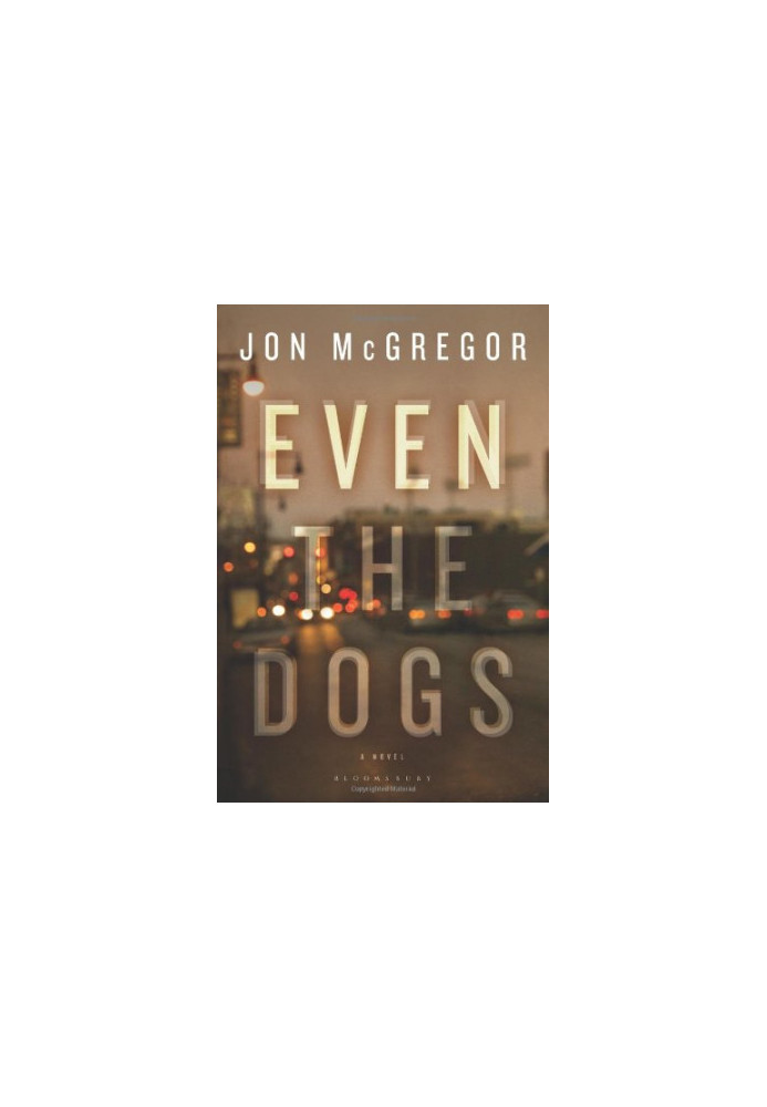 Even the Dogs: A Novel