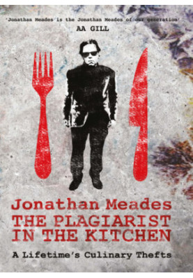 The Plagiarist in the Kitchen: A Lifetime's Culinary Thefts