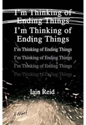 I'm Thinking of Ending Things: A Novel
