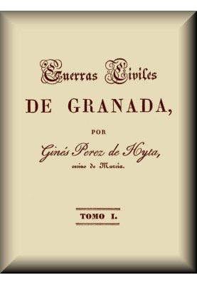 Civil Wars of Granada: Volume I
