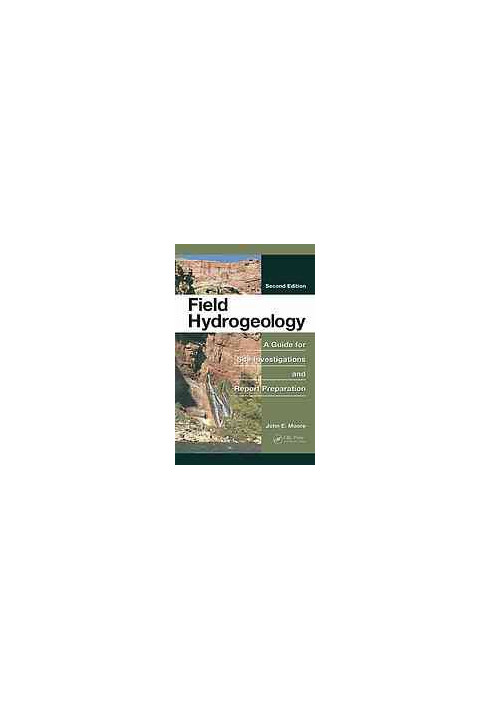 Field hydrogeology : a guide for site investigations and report preparation