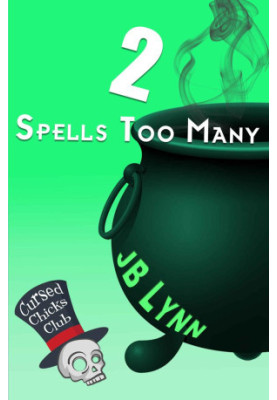 2 Spells Too Many (Cursed Chicks Club)