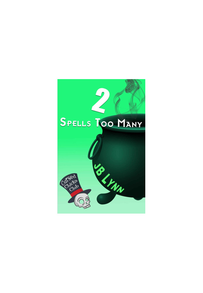 2 Spells Too Many (Cursed Chicks Club)