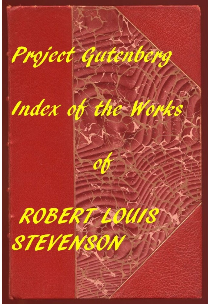 Index of the Project Gutenberg works of Robert Louis Stevenson