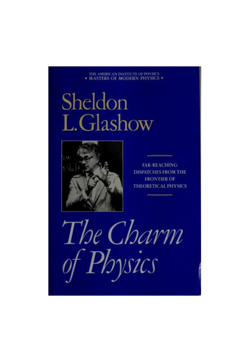 The Charm of Physics - Far-reaching dispatches from the frontier of theoretical physics