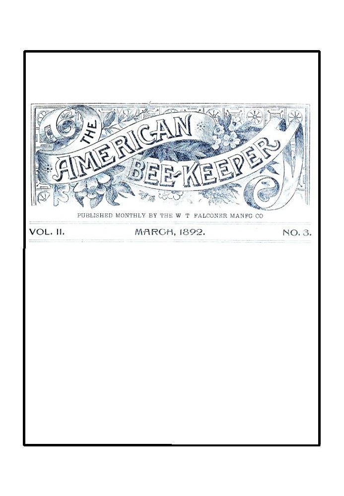 The American Bee-Keeper, Vol. II, Number 3, March, 1892