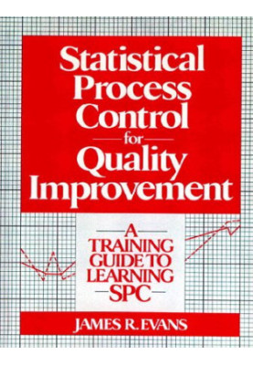 Statistical Process Control for Quality Improvement: A Training Guide to Learning Spc