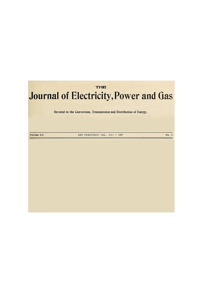 The Journal of Electricity, Power and Gas, том XX, № 18, 2 травня 1908 року, присвячений перетворенню, передачі та розподілу ене