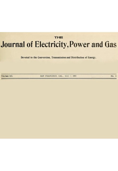 The Journal of Electricity, Power and Gas, том XX, № 18, 2 травня 1908 року, присвячений перетворенню, передачі та розподілу ене