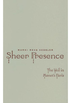 Sheer presence : the veil in Manet's Paris