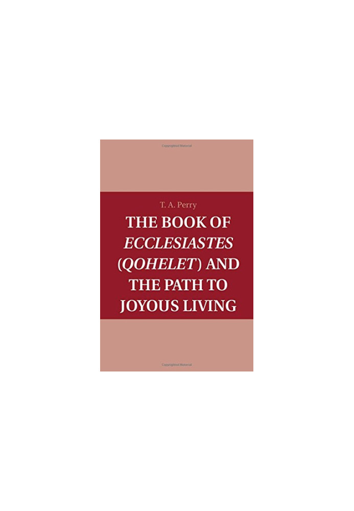 The book of Ecclesiastes (Qohelet) and the path to joyous living