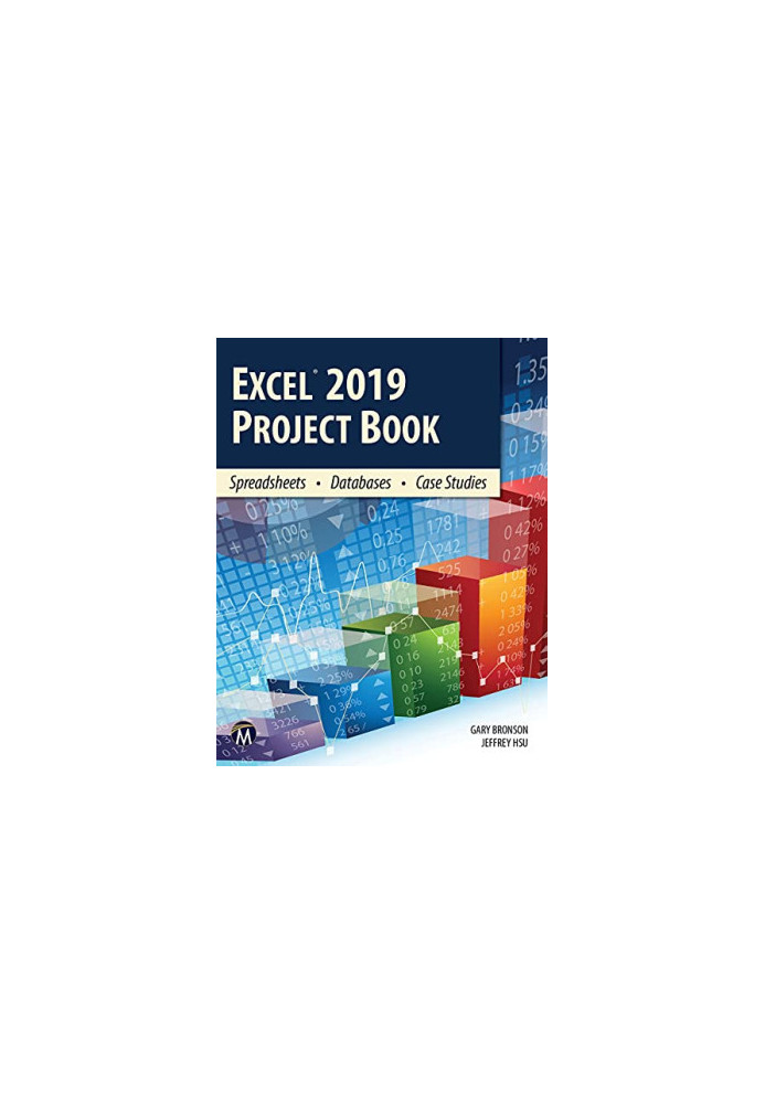 Excel 2019 Project Book: Spreadsheets • Databases • Case Studies