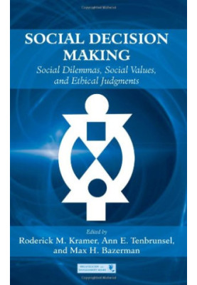 Social Decision Making: Social Dilemmas, Social Values, and Ethical Judgments