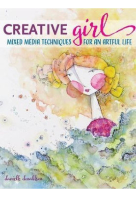 CreativeGIRL Mixed Media Techniques for an Artful Life