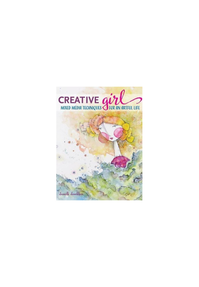 CreativeGIRL Mixed Media Techniques for an Artful Life
