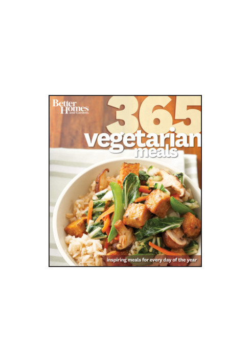 Better Homes & Gardens 365 vegetarian meals: inspiring meals for every day of the year