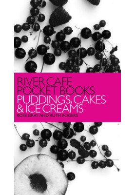 River Cafe Pocket Books: Puddings, Cakes and Ice Creams