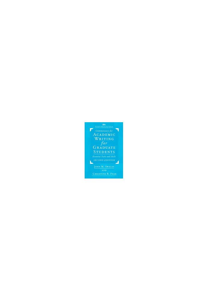 Commentary for Academic Writing for Graduate Students, 2d ed.: Essential Tasks and Skills (Michigan Series in English for Aca