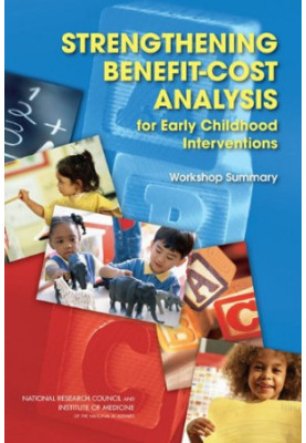 Benefit-Cost Analysis for Early Childhood Interventions: Workshop Summary