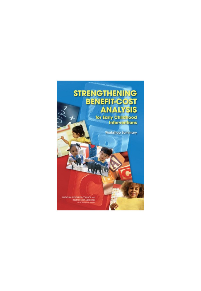 Benefit-Cost Analysis for Early Childhood Interventions: Workshop Summary