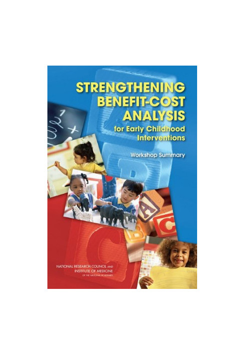 Benefit-Cost Analysis for Early Childhood Interventions: Workshop Summary