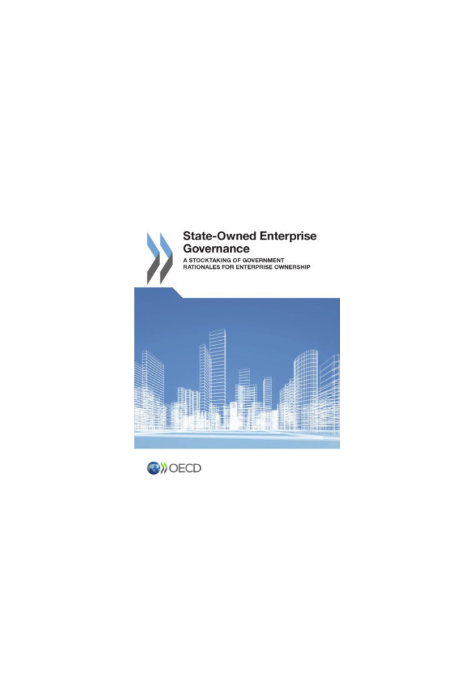 State-owned Enterprise Governance: A Stocktaking of Government Rationales for Enterprise Ownership