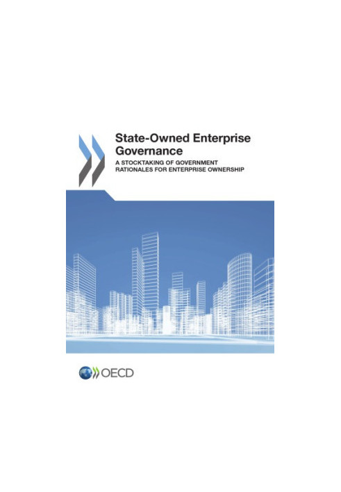 State-owned Enterprise Governance: A Stocktaking of Government Rationales for Enterprise Ownership