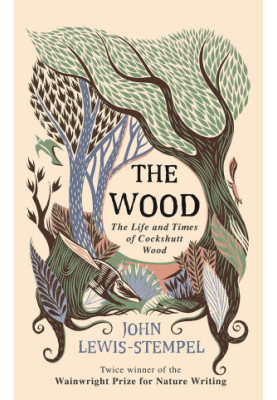 The Wood: The Life & Times of Cockshutt Wood