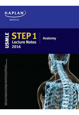 USMLE Step 1 Lecture Notes 2016: Anatomy