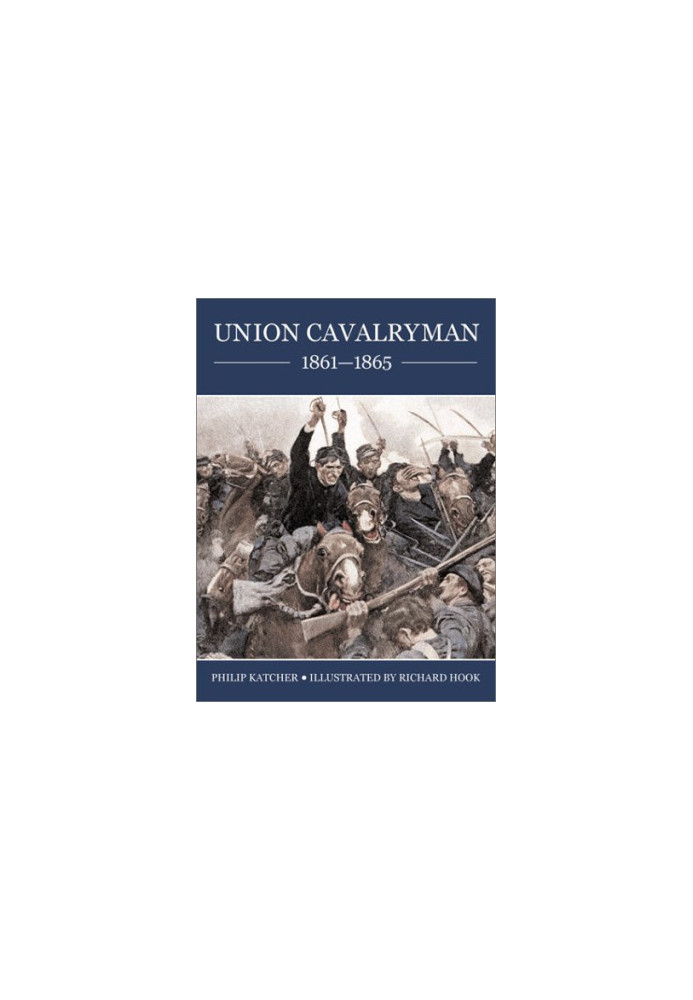 Union Cavalryman 1861-1865 (Trade Editions)