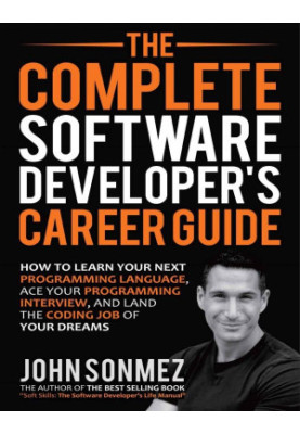 The Complete Software Developer’s Career Guide