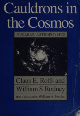 Cauldrons in the Cosmos: Nuclear Astrophysics