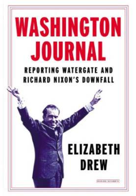Washington journal : reporting Watergate and Richard Nixon's downfall