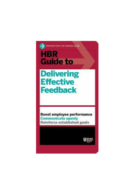 HBR Guide to Delivering Effective Feedback